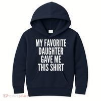 Funny My Favorite Daughter Gave Me This Shirt Kids Hoodie thumb 0