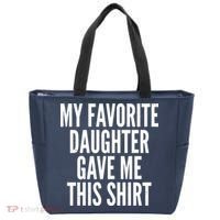 Funny My Favorite Daughter Gave Me This Shirt Tote Bag thumb 0