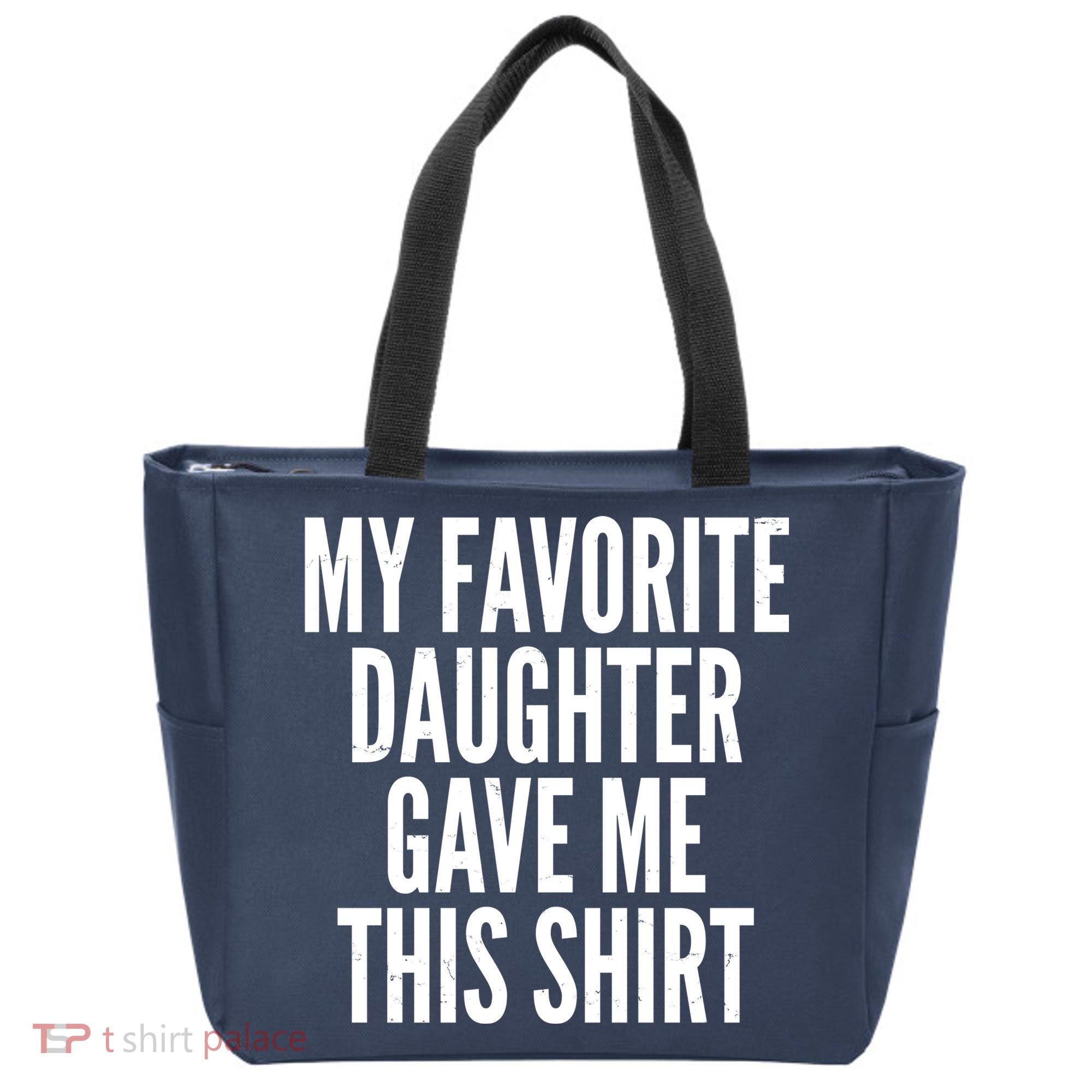 Funny My Favorite Daughter Gave Me This Shirt Tote Bag