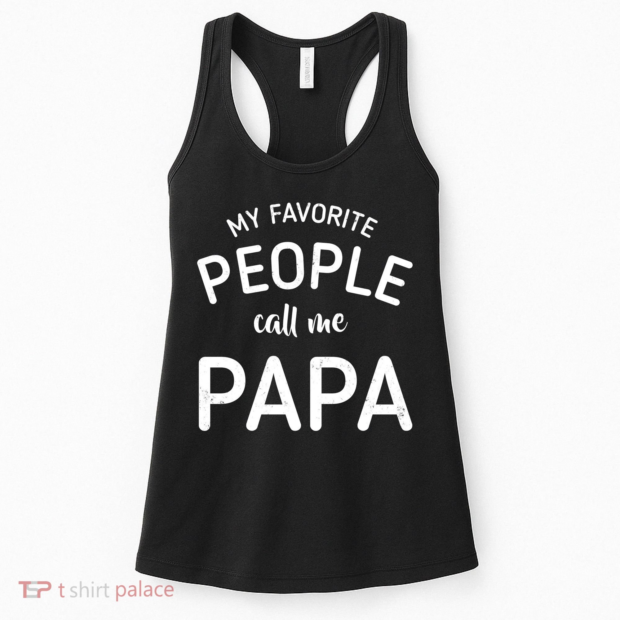 Funny My Favorite People Call Me Papa Women's Tank Top