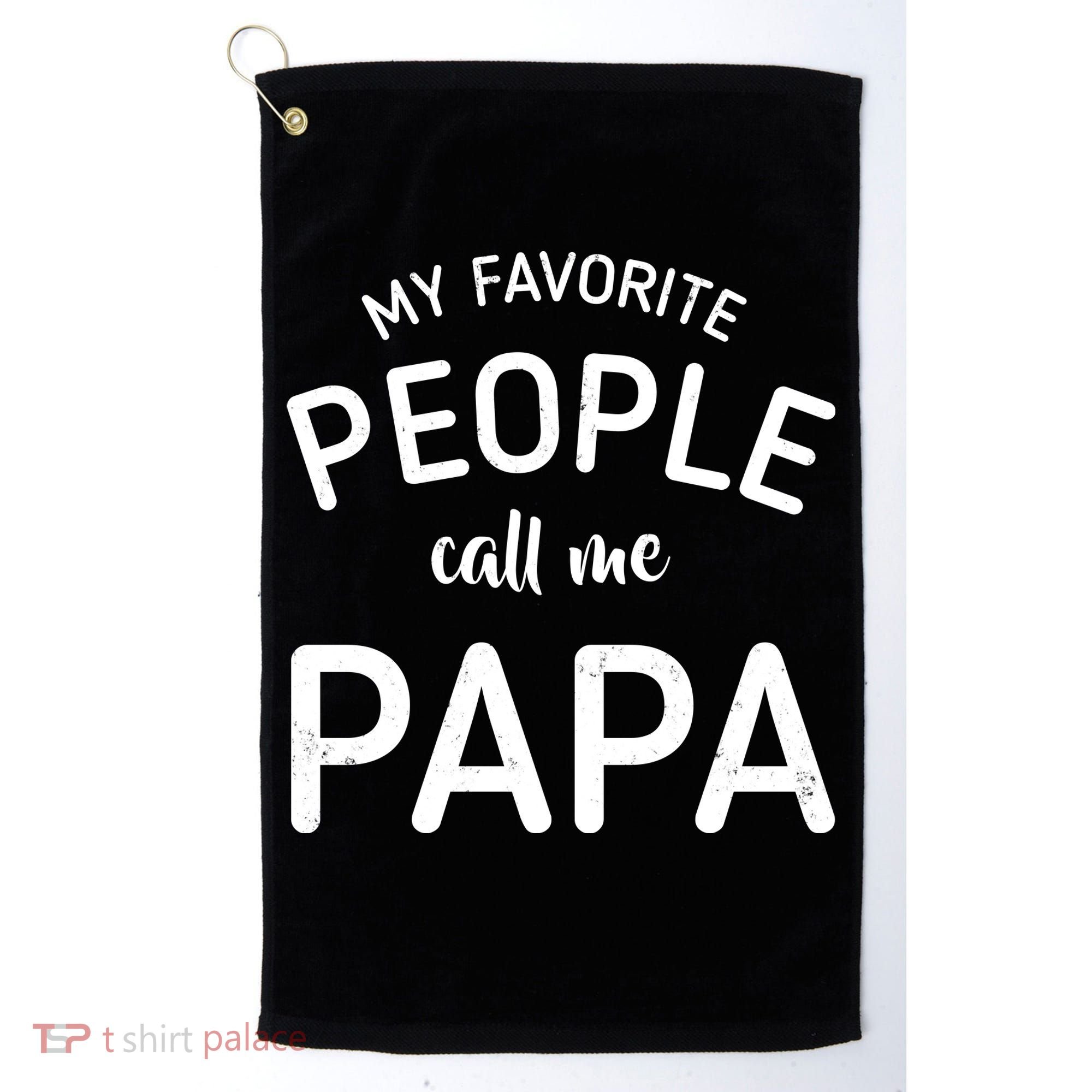 Funny My Favorite People Call Me Papa Golf Towel