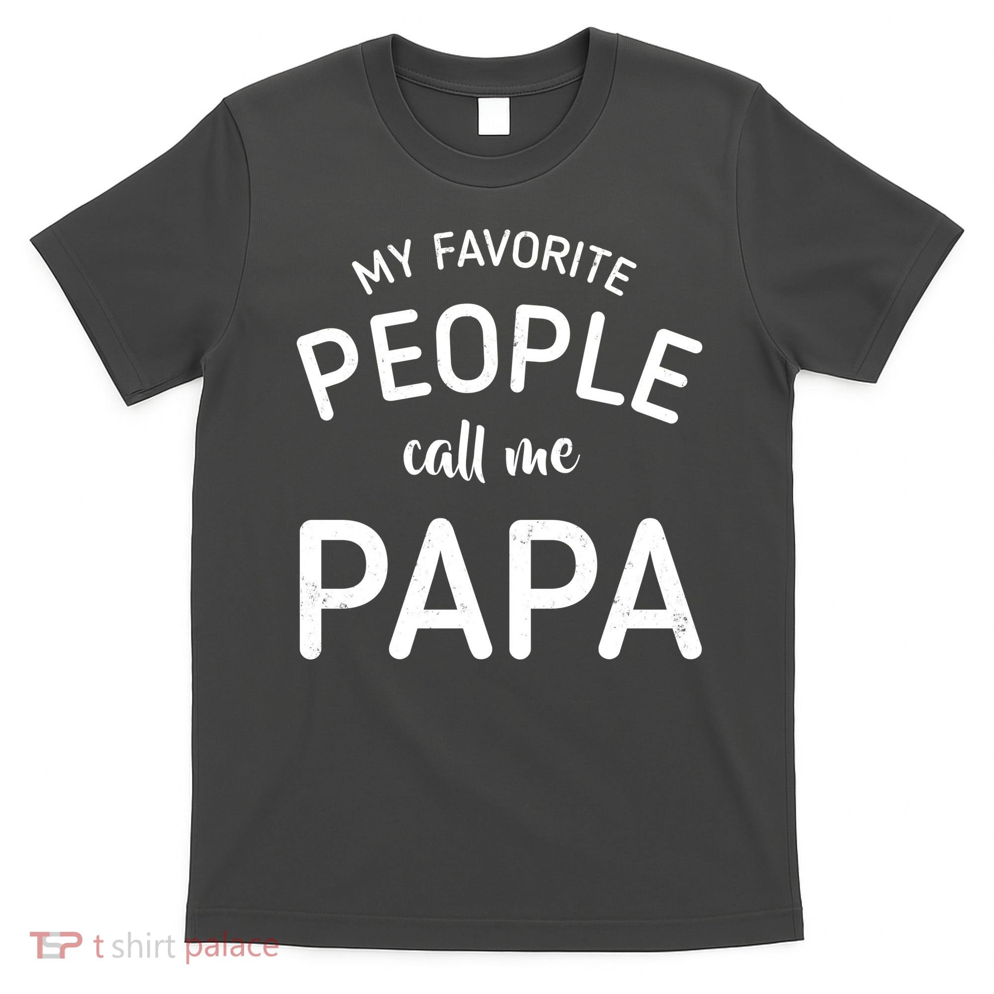 Funny My Favorite People Call Me Papa T-Shirt