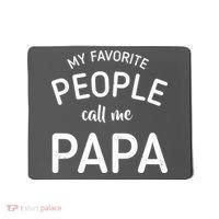 Funny My Favorite People Call Me Papa Mousepad thumb 0