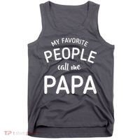 Funny My Favorite People Call Me Papa Tank Top thumb 0