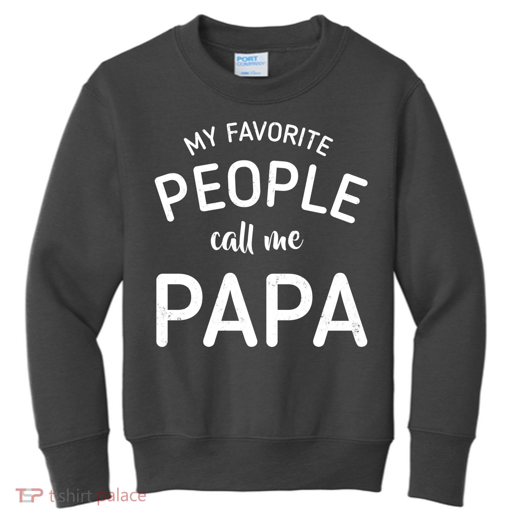 Funny My Favorite People Call Me Papa Kids Sweatshirt