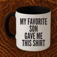 Funny My Favorite Son Gave Me This Shirt Coffee Mug thumb 2