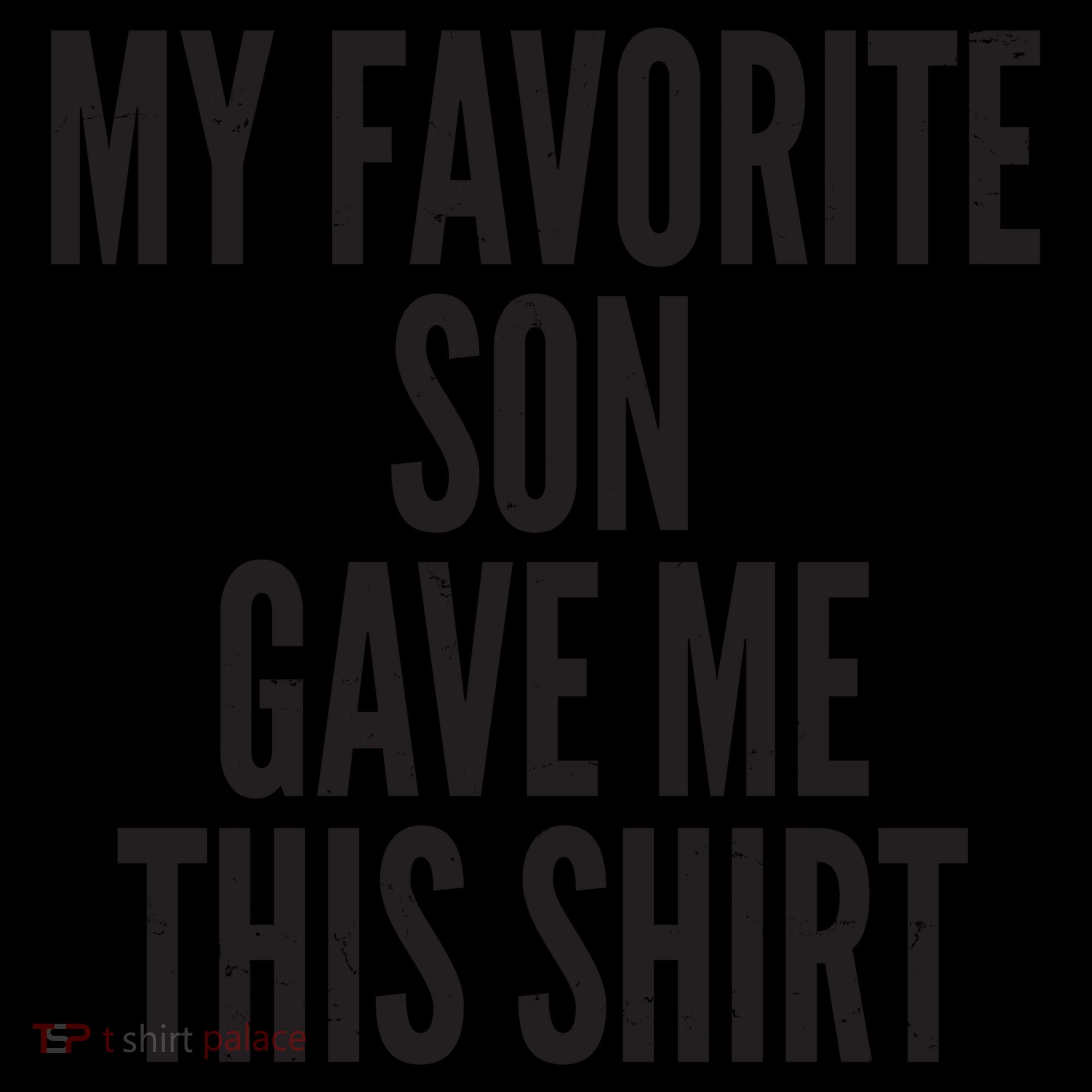 Funny My Favorite Son Gave Me This Shirt Coffee Mug