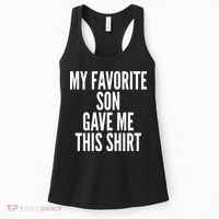 Funny My Favorite Son Gave Me This Shirt Women's Tank Top thumb 0