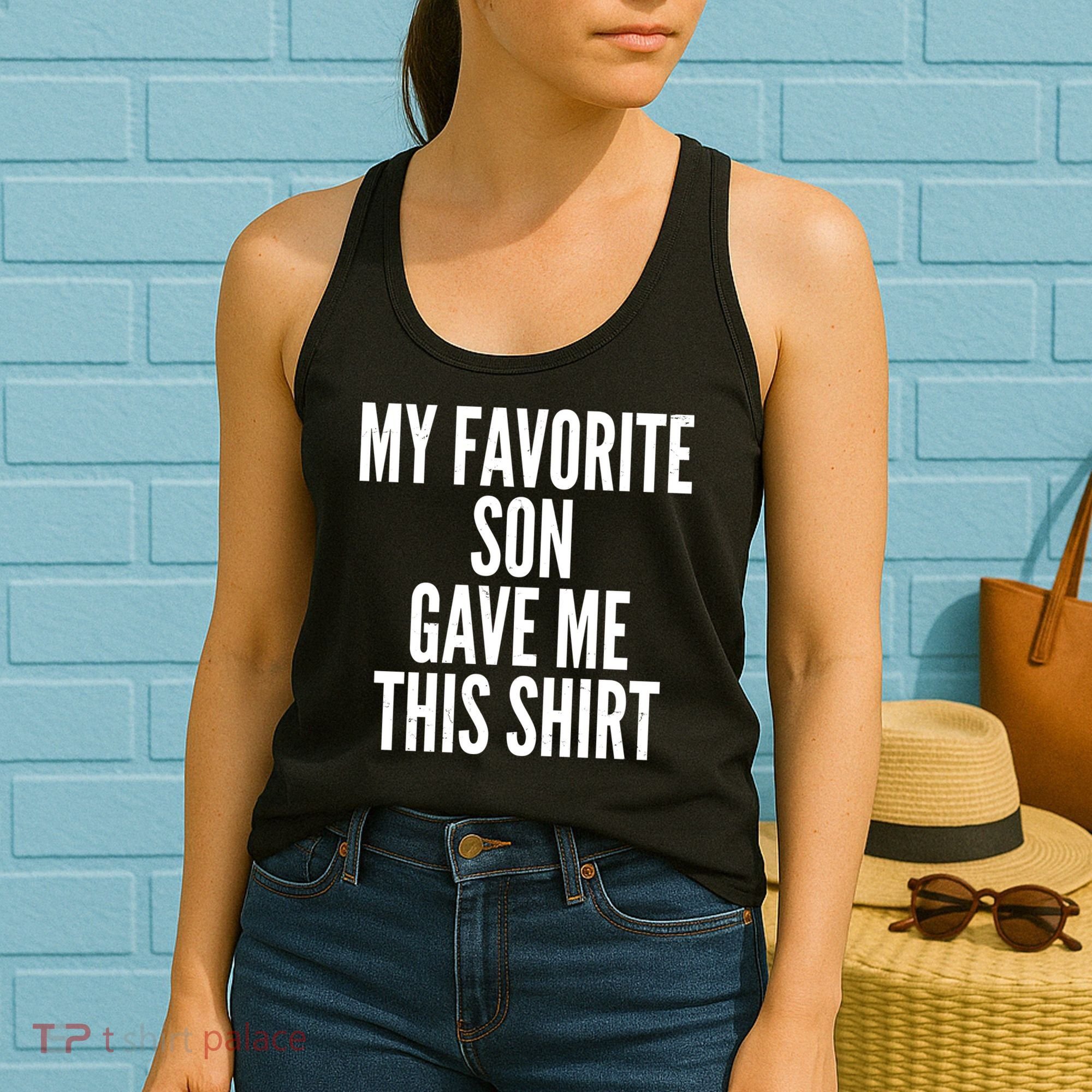Funny My Favorite Son Gave Me This Shirt Women's Tank Top