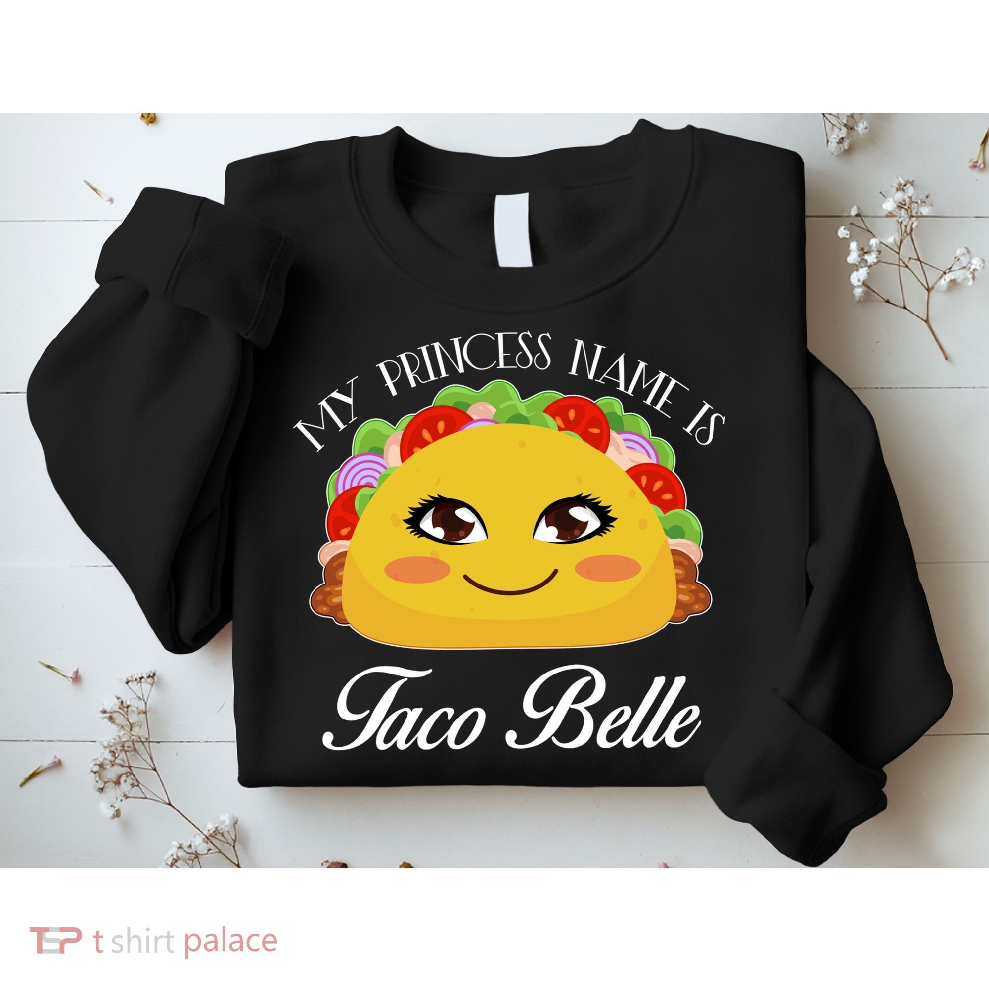 Funny My Princess Name is Taco Belle Sweatshirt