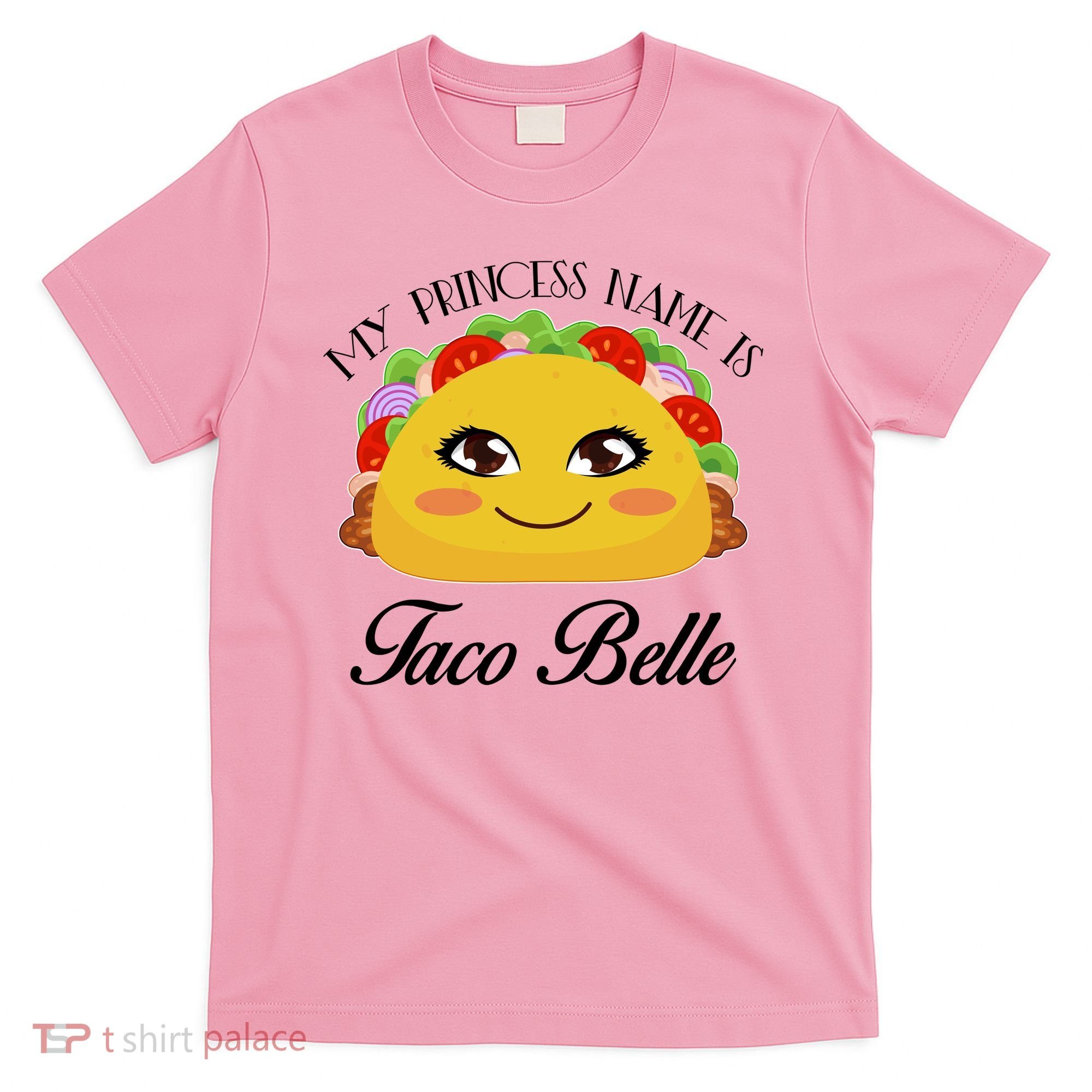 Funny My Princess Name is Taco Belle T-Shirt