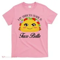 Funny My Princess Name is Taco Belle T-Shirt thumb 0