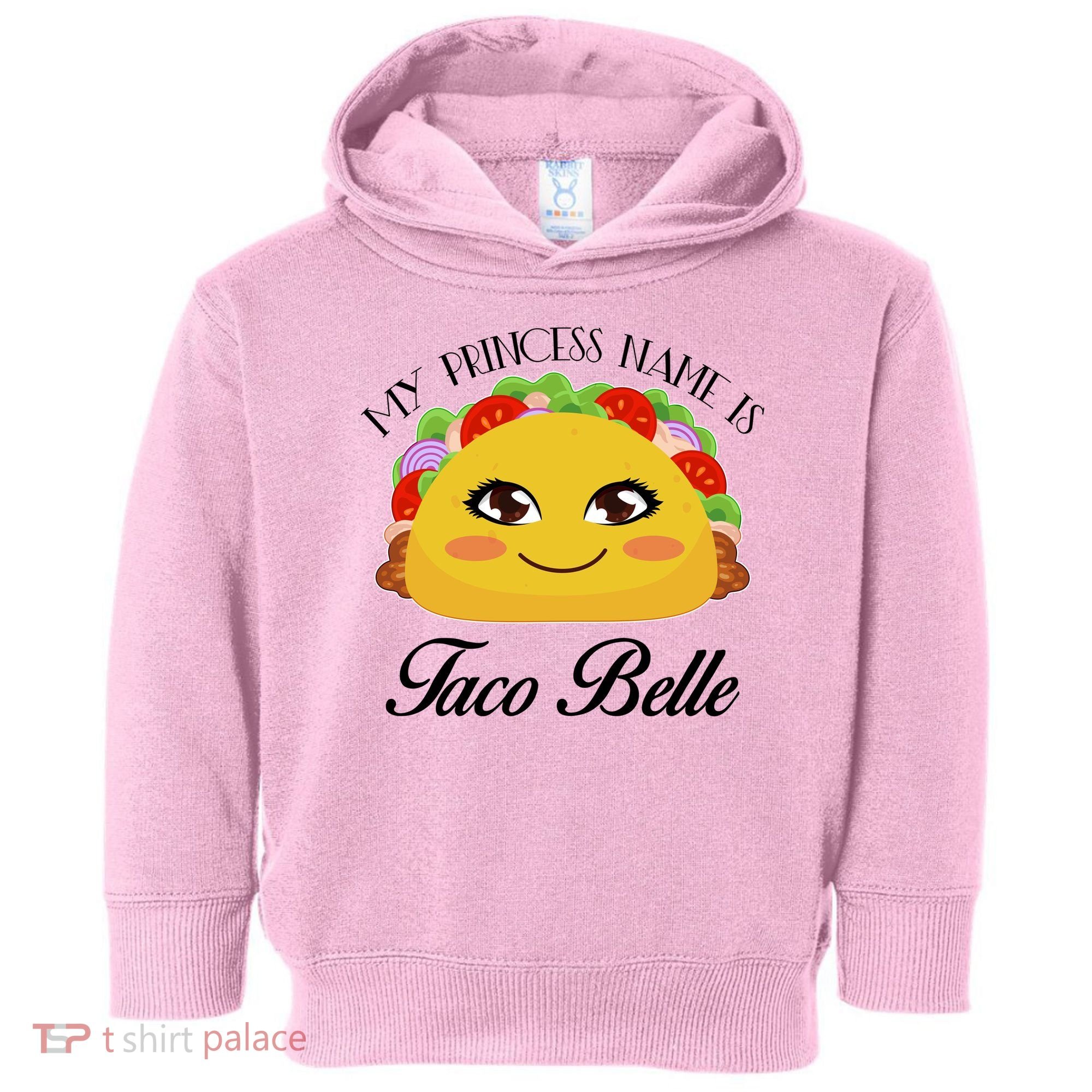 Funny My Princess Name is Taco Belle Toddler Hoodie
