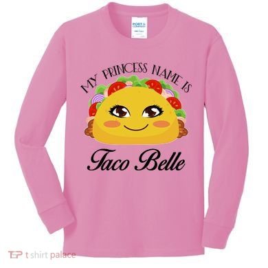 Funny My Princess Name is Taco Belle Kids Long Sleeve Shirt