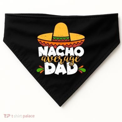 Funny Nacho Average Dad USA-Made Doggie Bandana