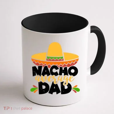 Funny Nacho Average Dad Coffee Mug back
