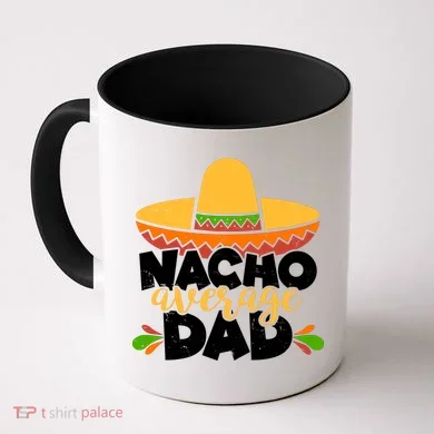 Funny Nacho Average Dad Coffee Mug