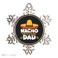 Funny Nacho Average Dad Ornament thumb 0
