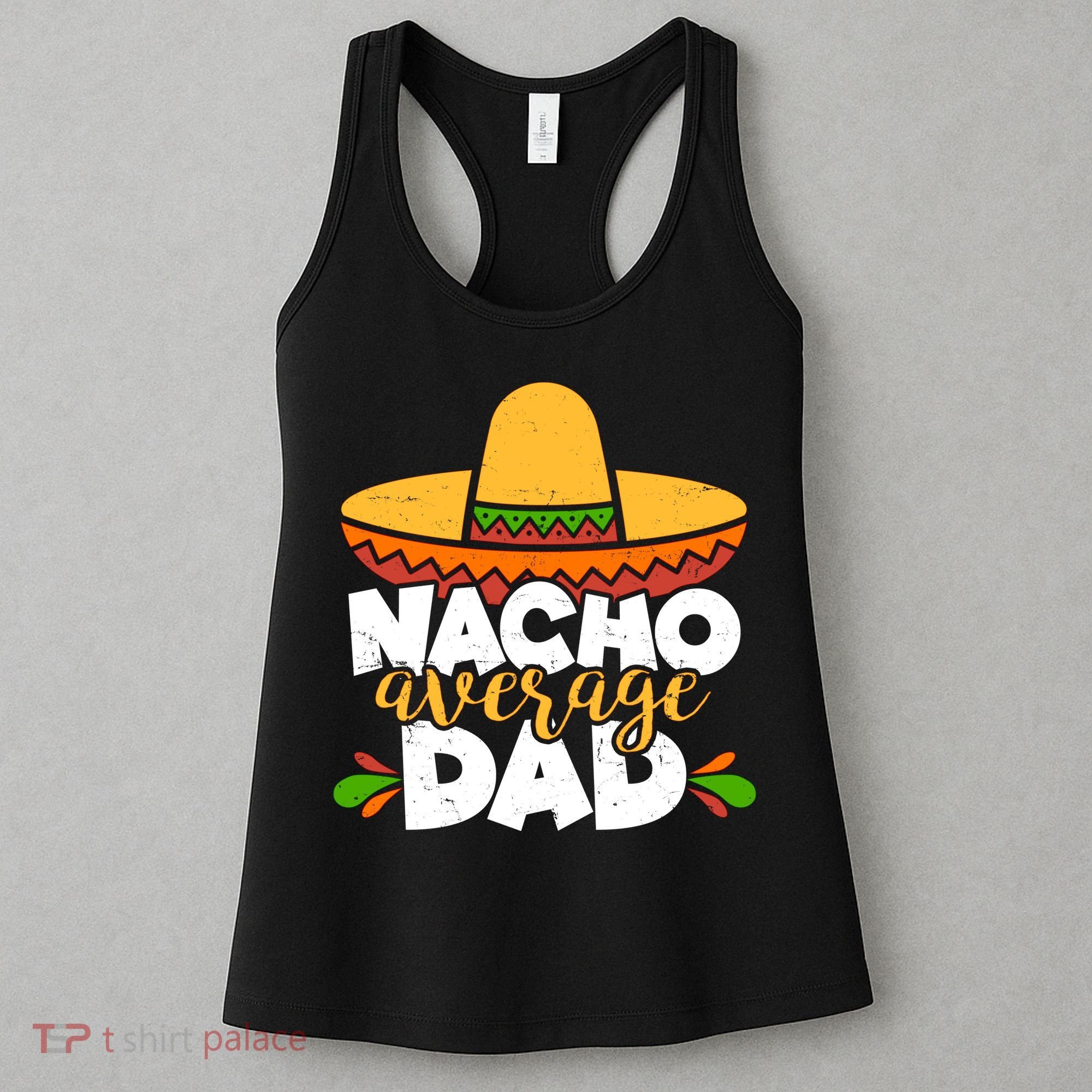 Funny Nacho Average Dad Women's Tank Top