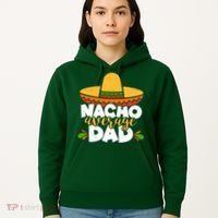 Funny Nacho Average Dad Hoodie thumb 5