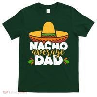 Funny Nacho Average Dad T-Shirt thumb 0