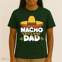 Funny Nacho Average Dad T-Shirt thumb 4