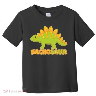 Funny Nachosaur Nacho Cheese Stegosaurus Dinosaur Toddler T-Shirt