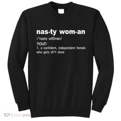 Funny Nasty Woman Definition  Sweatshirt