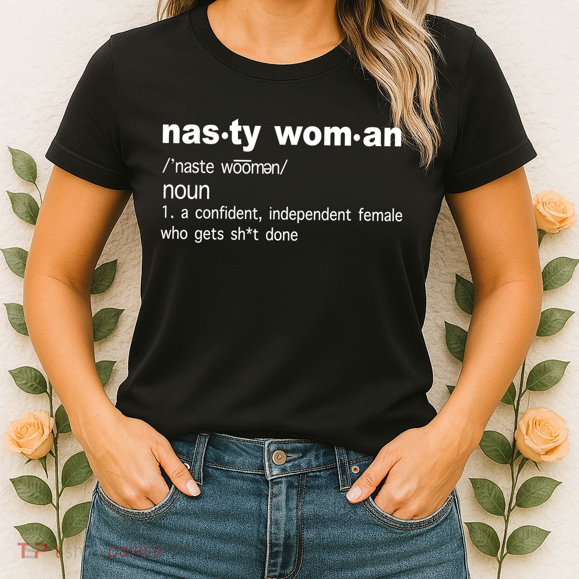 Funny Nasty Woman Definition  Women's T-Shirt