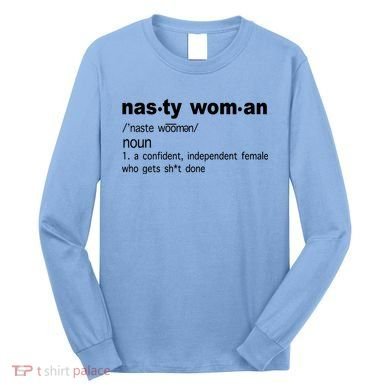 Funny Nasty Woman Definition  Long Sleeve Shirt
