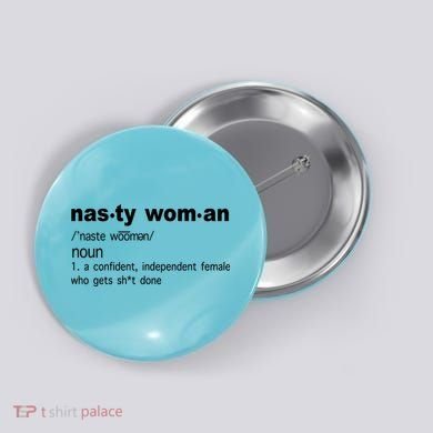 Funny Nasty Woman Definition  Button