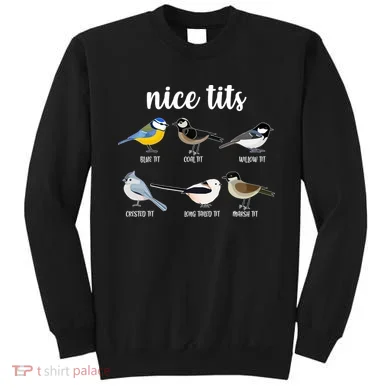 Funny Nice Tits Birds Sweatshirt