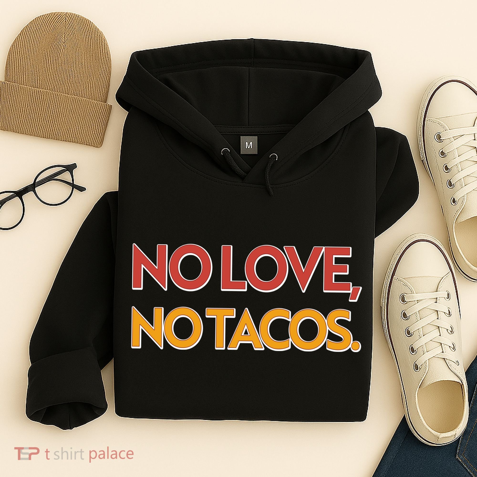 Funny No Love, No Tacos Hoodie