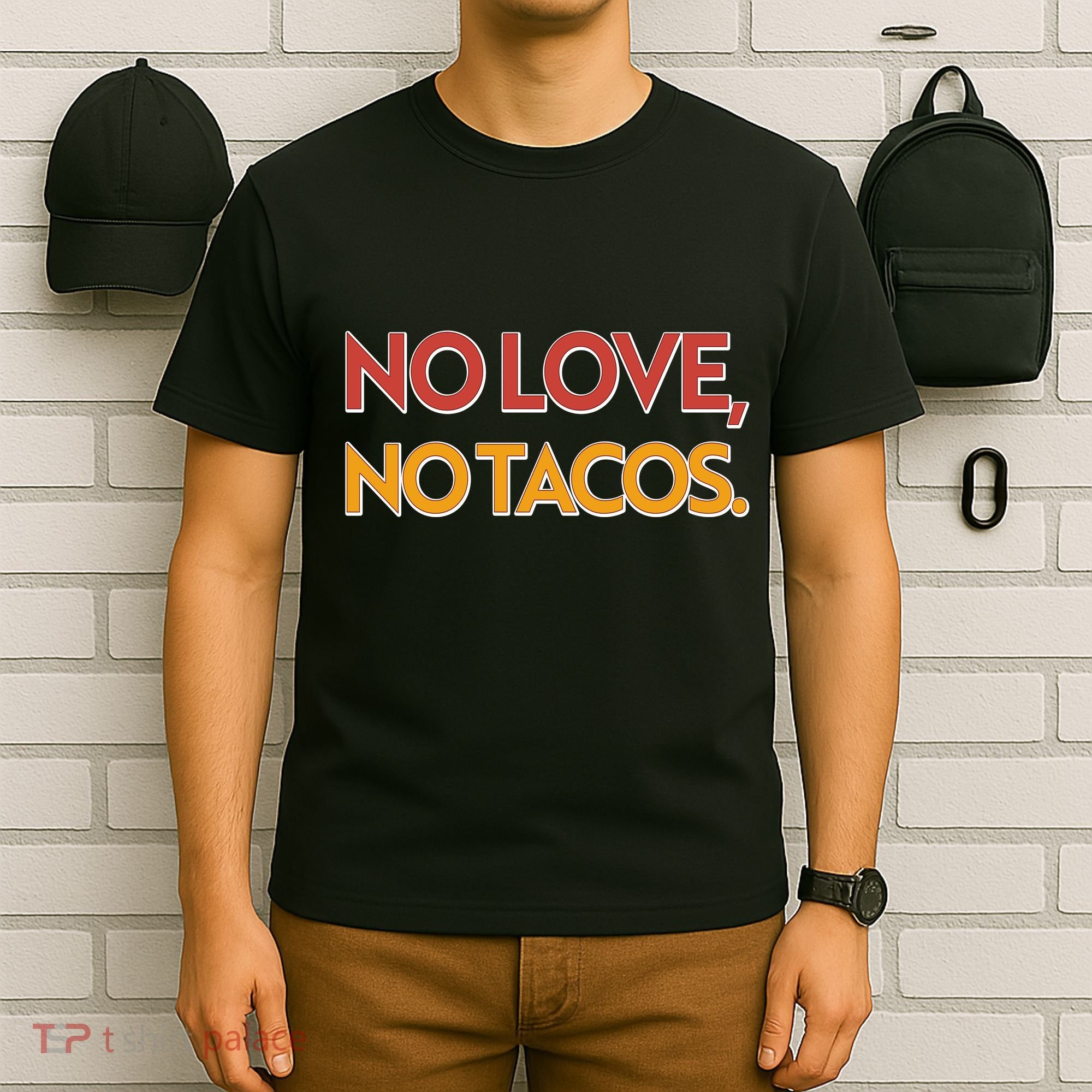 Funny No Love, No Tacos T-Shirt