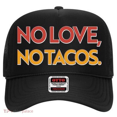 Funny No Love, No Tacos Hat