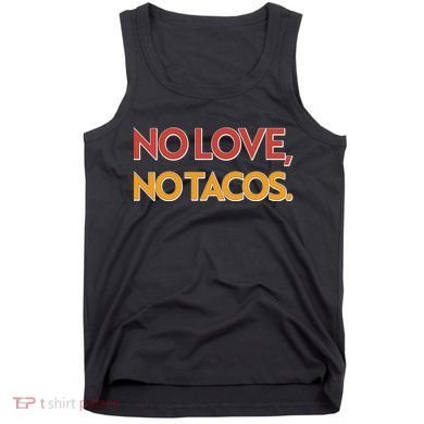 Funny No Love, No Tacos Tank Top