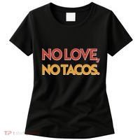 Funny No Love, No Tacos Women's T-Shirt thumb 0