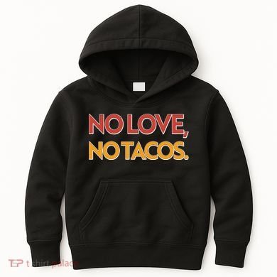 Funny No Love, No Tacos Kids Hoodie