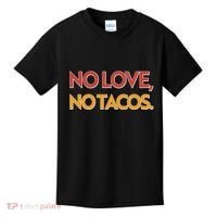 Funny No Love, No Tacos Kids T-Shirt thumb 0