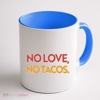 Funny No Love, No Tacos Coffee Mug thumb 1