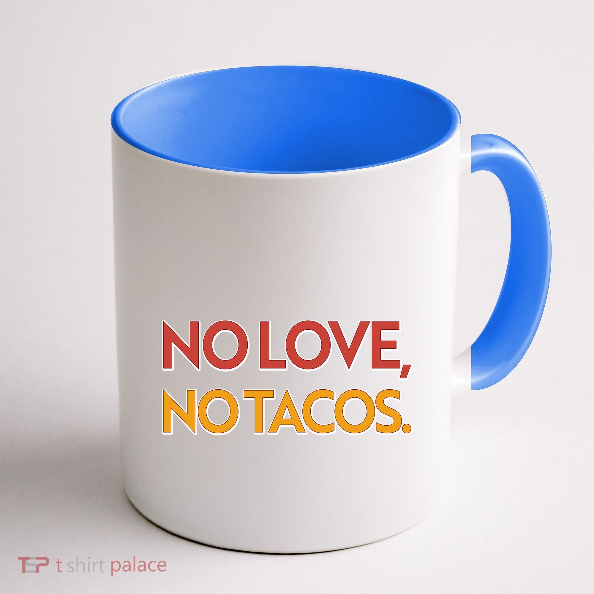 Funny No Love, No Tacos Coffee Mug