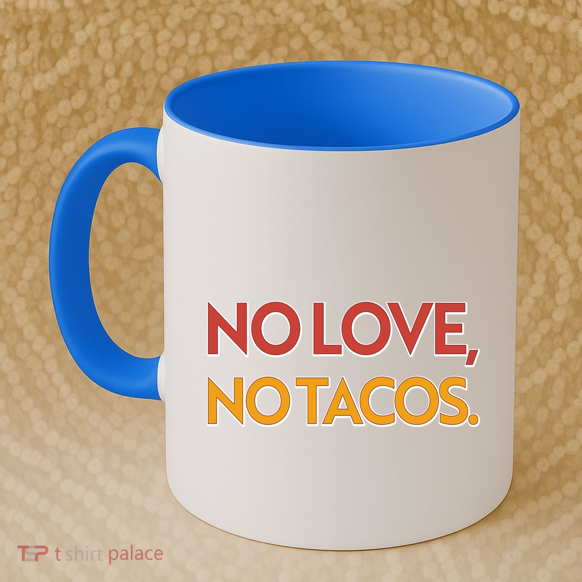 Funny No Love, No Tacos Coffee Mug