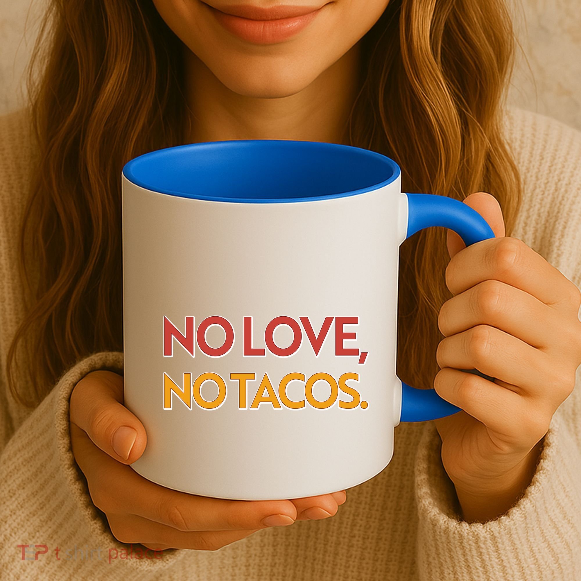 Funny No Love, No Tacos Coffee Mug