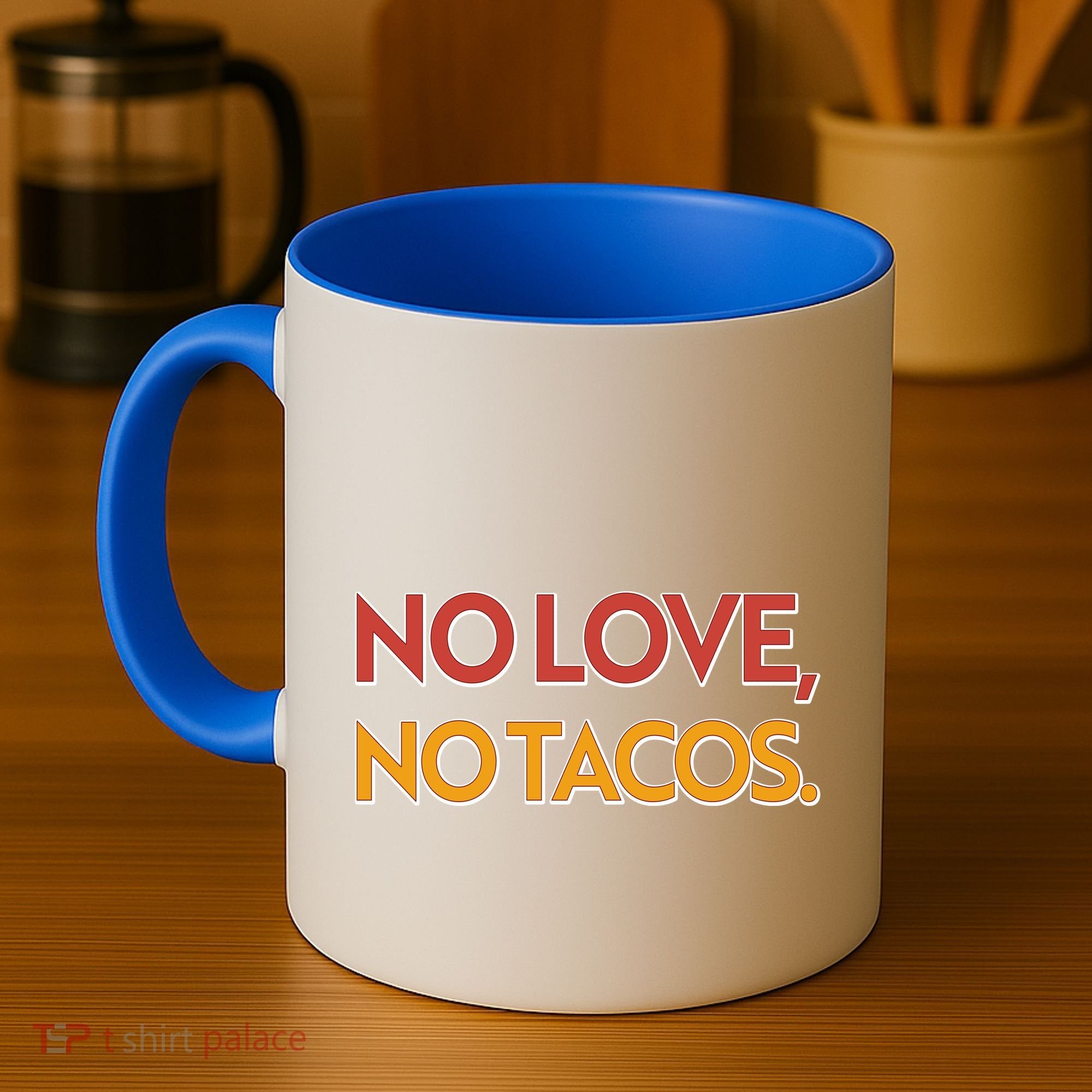 Funny No Love, No Tacos Coffee Mug