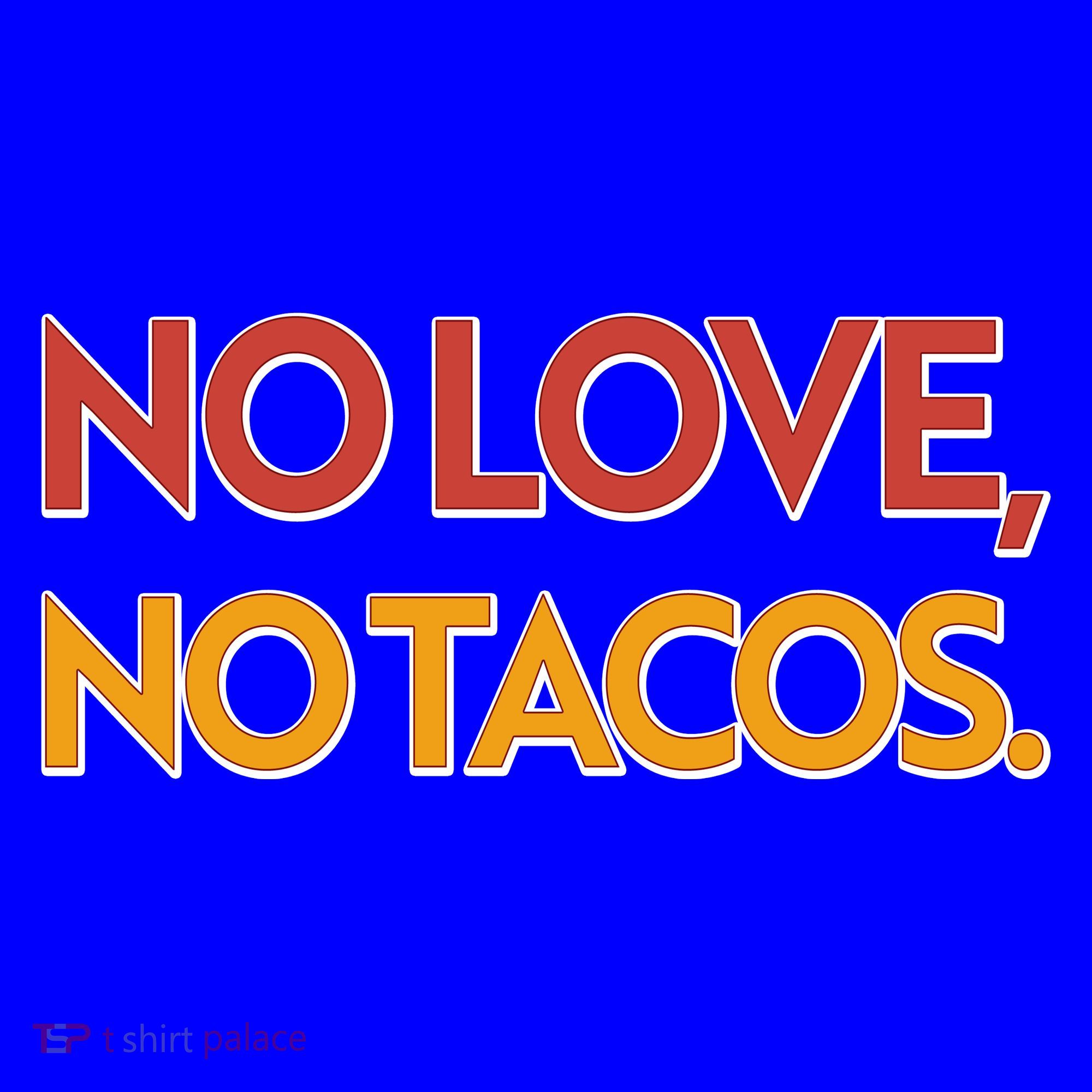 Funny No Love, No Tacos Coffee Mug