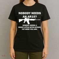 Funny Nobody Needs An AR15? Nobody Needs Whiny Little T-Shirt thumb 4
