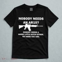 Funny Nobody Needs An AR15? Nobody Needs Whiny Little T-Shirt thumb 5