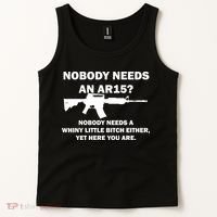 Funny Nobody Needs An AR15? Nobody Needs Whiny Little Tank Top thumb 2