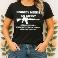 Funny Nobody Needs An AR15? Nobody Needs Whiny Little Women's T-Shirt thumb 2