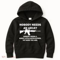 Funny Nobody Needs An AR15? Nobody Needs Whiny Little Kids Hoodie thumb 0